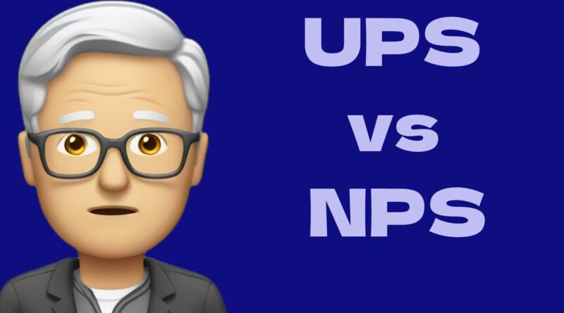 UPS vs NPS : WHICH IS BETTER